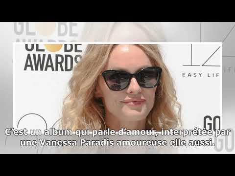  Vanessa Paradis : comment Samuel Benchetrit a 