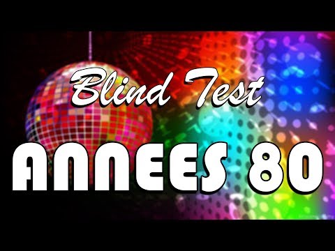  BLIND TEST ANNEES 80 ! 