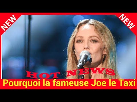  Pourquoi la fameuse Joe le Taxi en voulait à Vanessa Paradis 