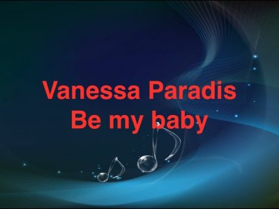 Vidéos karaoké / Vanessa Paradis - Be my baby