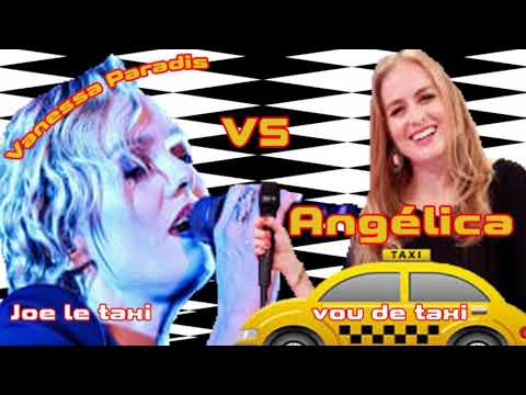  Vanessa Paradis Joe le taxi Vs Angélica Vou de Taxi 