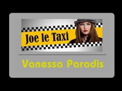 Vanessa Paradis - Joe le taxi - Une chanson française - Musique du monde pour toi