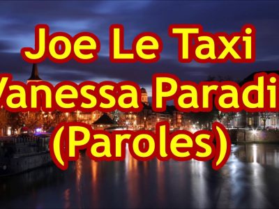 Joe Le Taxi - Vanessa Paradis (Paroles Vidéo)