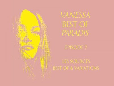 VANESSA - BEST OF PARADIS - ÉPISODE 7/7