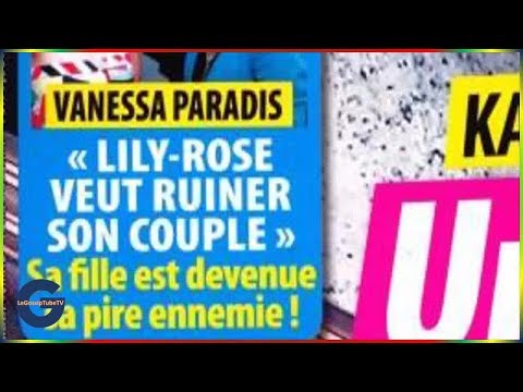  Vanessa Paradis, « Lily-Rose veut ruiner son couple », sa fille, son pire ennemie (photo) 