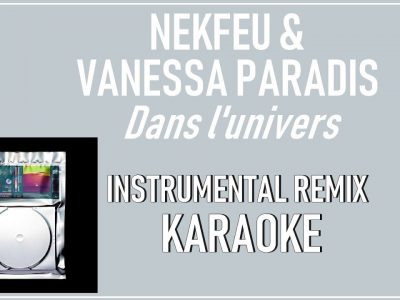 Nekfeu - Dans l & # 39; univers karaoké (remix instrumental) avec Vanessa Paradis